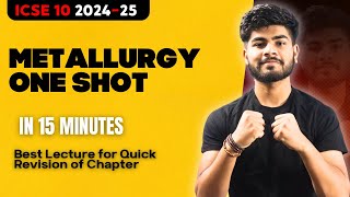 Metallurgy One Shot in 15 Minutes  ICSE Class 10 2025  One Shot  Pranay Mishra [upl. by Keyes145]