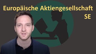 Die europäische Aktiengesellschaft SE [upl. by Ykcir434]