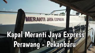 Kapal Cepat Meranti Jaya Express PerawangPekanbaru 09062023 [upl. by Einttirb]