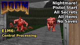 Doom  E1M6 Central Processing Nightmare 100 Secrets  Items [upl. by Ardeha484]