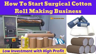 How To Start Surgical Cotton Making Business  Medical Cotton Making Business [upl. by Euqinna]