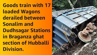 Goan Reporter Goods Train derailed On date ie 9th August between Sonalim and Dudhsagar Stations [upl. by Ginni]