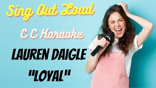 Lauren Daigle quotLoyalquot BackDrop Christian Karaoke [upl. by Ermey106]