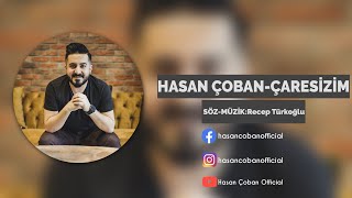 Hasan Çoban  Çaresizim [upl. by Gunther]