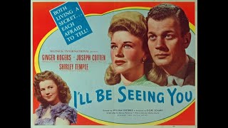 Ill Be Seeing You 1944 William Dieterle  Ginger Rogers  Joseph Cotten [upl. by Anihsat188]