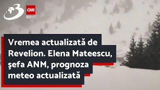 Vremea actualizată de Revelion Elena Mateescu şefa ANM prognoza meteo actualizată [upl. by Cis]