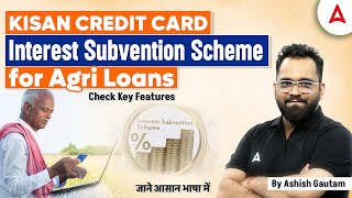 Kisan Credit Card Scheme amp Agri Loan Benefits  Interest Subvention Explained  By Ashish Gautam [upl. by Amil]