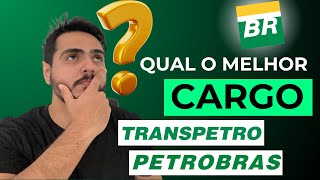 QUAL CARGO ESCOLHER PARA O CONCURSO TRANSPETROPETROBRAS [upl. by Ahsiela85]