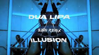 Dua Lipa  Illusion SAMI REMIX [upl. by Llehsem]