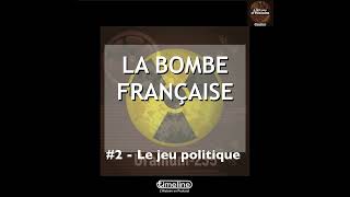 La bombe Française 2  Le jeu politique 46 [upl. by Christyna]