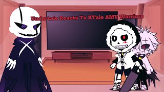 Undertale Reacts To XTale AMV WarriorsMy AU [upl. by Miner962]