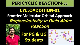 Cycloaddition01PERICYCLIC  FMO and Regioselectivity of DielsAlder ReactionPGUG [upl. by Anot951]