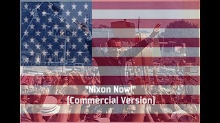 Nixon Now Commercial Version 1972 Nixon Campaign Song [upl. by Mosi]