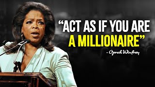 Act As If You Are A Millionaire  Oprah Winfrey Motivation [upl. by Koorb242]