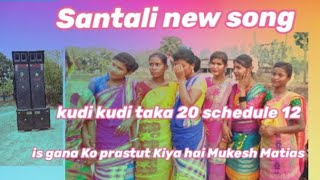 Santali new song Kudi kudi taka 20 schedule 12 is gana Ko prastut Kiya hai Mukesh Matias [upl. by Burg]