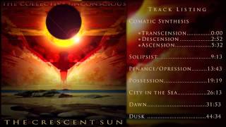 The Crescent Sun Full Album Stream  The Collective Unconscious [upl. by Moriah277]