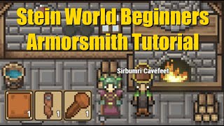 Stein World Tutorial  Beginners Armorsmith and how to get torn hide [upl. by Netsrijk729]