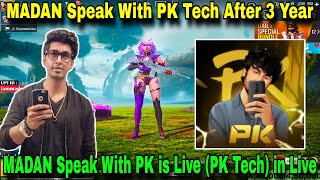 MADAN Speak With PK is Live PK Tech in Live  PUBG MADAN  PK is Live  madan op  MADAN [upl. by Norrahc670]