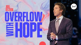 Overflow With Hope  Joel Osteen [upl. by Dorolisa]