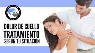 Dolor de cuello o cervicalgia tratamiento segun tu situacion [upl. by Dorine797]