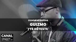 Guizmo  Jte déteste en canalstreetlive [upl. by Ellicec]