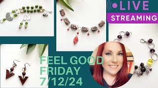 Feel Good Friday 71224  Jewelry Making Kits live steam [upl. by Beaston]