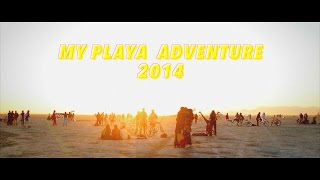 My Playa Adventure  Burning Man 2014 [upl. by Bausch]