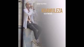 Sam Sotrasa  Khawuleza Galaxy Yano Vocal [upl. by Antonino]