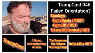 TrampCast 046  Delta Mike Torrevieja Is Live  Failed Orientation Stream [upl. by Thilda]