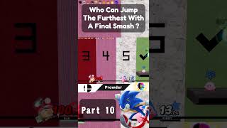 Who Can Make The Furthest Jump With A Final Smash  Part 10 [upl. by Dnob]