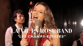 Les ChampsElysees Joe Dassin Live by LaVieEnRoseBand [upl. by Adnouqal22]