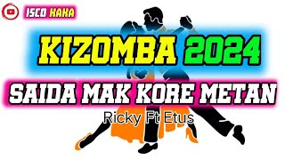 saida Mak kore metan 💃🎶 KIZOMBA TIMOR TERBARU 2024🇹🇱🔥 cover by Ricky Ft Etus [upl. by Neit977]