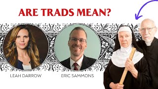 Traditional Catholics Mean and Judgmental  LIVE with Leah Darrow and Eric Sammons [upl. by Samuela]