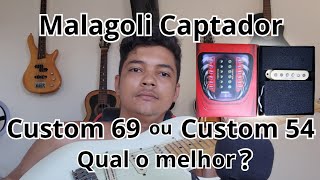 Captador MALAGOLI Custom 69 e Custom 54 Review [upl. by Crissy]