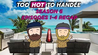 Too Hot To Handle Season 6 Week 1 Episodes 1  4 Recap [upl. by Boesch]