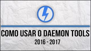 Como usar o Daemon Tools  20162017 [upl. by Bullard]