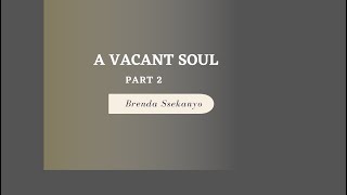 A VACANT SOUL PART 2  WEDNESDAY BIBLE STUDY  9 OCT 2024  Brenda Ssekanyo [upl. by Web]