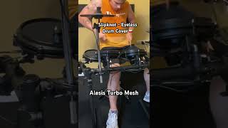 Slipknot  Eyeless Drum Cover🥁 Alesis Turbo Mesh slipknot drumcover drums [upl. by Ries342]