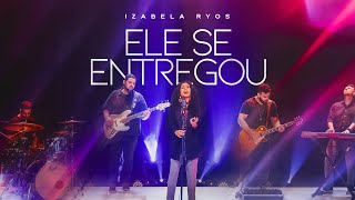 Izabela Ryos  Ele se entregou  CLIPE OFICIAL [upl. by Hsekar]