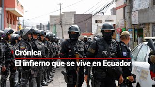 ¿Ecuador se ha convertido en un Estado fallido  CRÓNICA del infierno que se vive en el país [upl. by Parent]