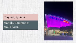 Day 105 32424 Manilla Philippines Mall of Asia  On the Ultimate World Cruise [upl. by Maretz296]