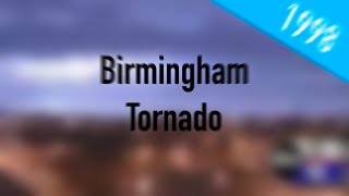 IN MODERN TIMES 6 Birmingham Tornado 1998 [upl. by Solrac255]