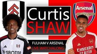 Fulham V Arsenal Live Watch Along Curtis Shaw TV [upl. by Aihsot]