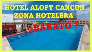 🔴 hotel aloft cancun hotel en zona hotelera de cancun mexico  Aloft cancun es un hotel barato [upl. by Etta]