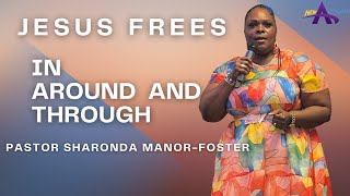 JESUS Frees In Around and Through Pastor Sharonda ManorFoster [upl. by Berri]