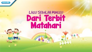 Dari Terbit Matahari  Lagu Sekolah Minggu  Maranatha Kids Video [upl. by Davidoff]