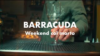 My Mixology BARRACUDA  Weekend col morto [upl. by Ratha]