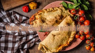 Making Sourdough Calzones with the Family  Easy and Fun Dinner Recipe [upl. by Worrad]