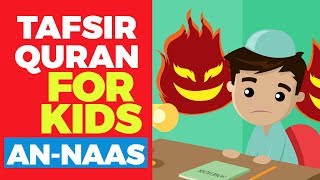 Tafsir Quran For Kids  SURAH ANNAAS [upl. by Nicki]