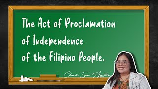 The Act of Proclamation of Independence of the Filipino People  Charie San Agustin [upl. by Corel641]